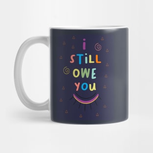 i still own you classic shirts Mug